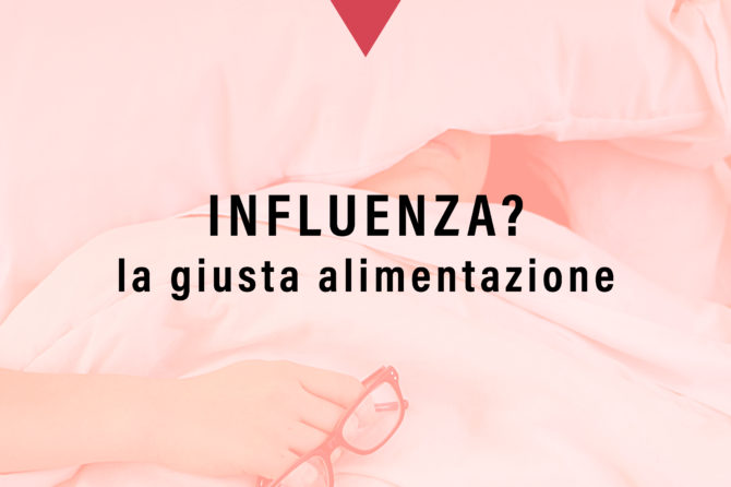 Influenza? La giusta alimentazione